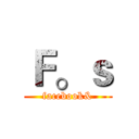 Ｆ。ｓ (facebook&)