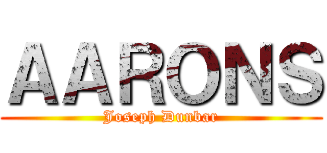 ＡＡＲＯＮＳ (Joseph Dunbar)