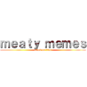 ｍｅａｔｙ ｍｅｍｅｓ (attack on titan)