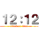 １２：１２ (attack on titan)