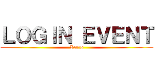 ＬＯＧＩＮ ＥＶＥＮＴ (Bonus)