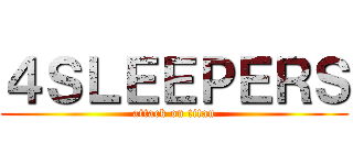 ４ＳＬＥＥＰＥＲＳ (attack on titan)