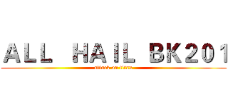ＡＬＬ   ＨＡＩＬ  ＢＫ２０１ (attack on titan)
