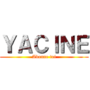 ＹＡＣＩＮＥ (Abonne toi)