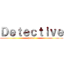 Ｄｅｔｅｃｔｉｖｅ (homes)