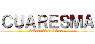 ＣＵＡＲＥＳＭＡ (Sábado 20 de febrero)