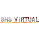 ＳＨＳ ＶＩＲＴＵＡＬ (attack on titan)