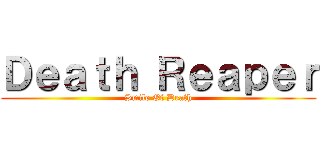 Ｄｅａｔｈ Ｒｅａｐｅｒ (Smile Of Death)