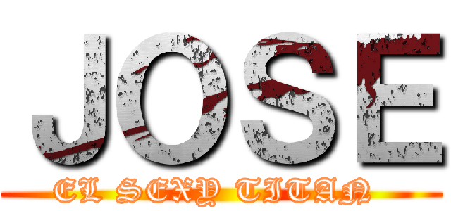 ＪＯＳＥ (EL SEXY TITAN )