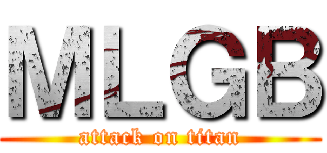 ＭＬＧＢ (attack on titan)
