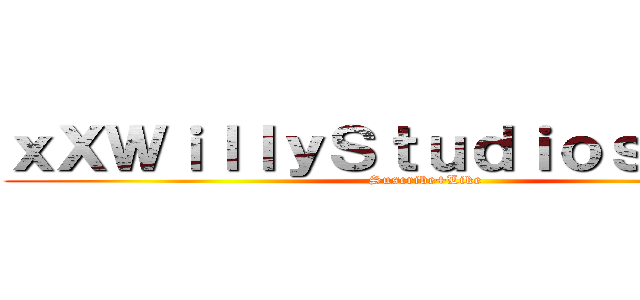 ｘＸＷｉｌｌｙＳｔｕｄｉｏｓ２ＲＸｘ (Suscribe+Like)