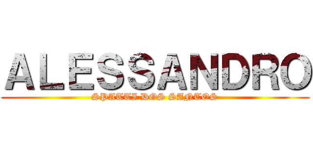 ＡＬＥＳＳＡＮＤＲＯ (SPATTI DOS SANTOS)
