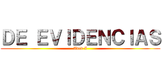 ＤＥ ＥＶＩＤＥＮＣＩＡＳ (Aded I)