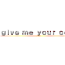 ｇｉｖｅ ｍｅ ｙｏｕｒ ｃｏｃｋ (please)
