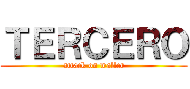 ＴＥＲＣＥＲＯ (attack on wallet)
