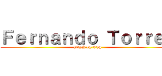 Ｆｅｒｎａｎｄｏ Ｔｏｒｒｅｓ (attack on titan)