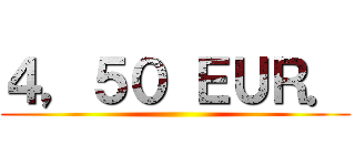 ４，５０ ＥＵＲ． ()