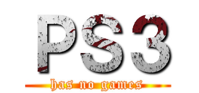 ＰＳ３ (has no games)
