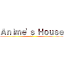 Ａｎｉｍｅ'ｓ Ｈｏｕｓｅ (3.0)