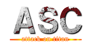 ＡＳＣ (attack on titan)