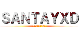 ＳＡＮＴＡＹＸＤ (descarga)