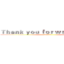 Ｔｈａｎｋ ｙｏｕ ｆｏｒ ｗａｔｃｈｉｎｇ！ (DahlMill)