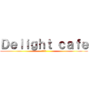 Ｄｅｌｉｇｈｔ ｃａｆｅ (德莱咖啡)