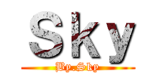 Ｓｋｙ (By.Sky)
