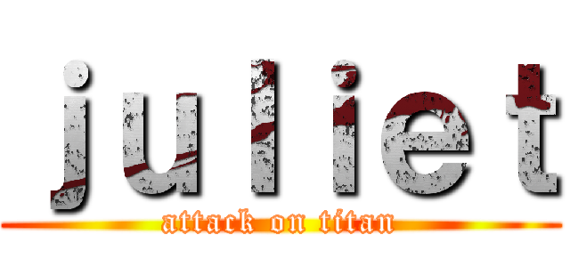 ｊｕＩｉｅｔ (attack on titan)