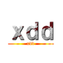 ｘｄｄ (xdd)