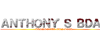 ＡＮＴＨＯＮＹ'Ｓ ＢＤＡＹ (BRING YOUR OWN BEER)