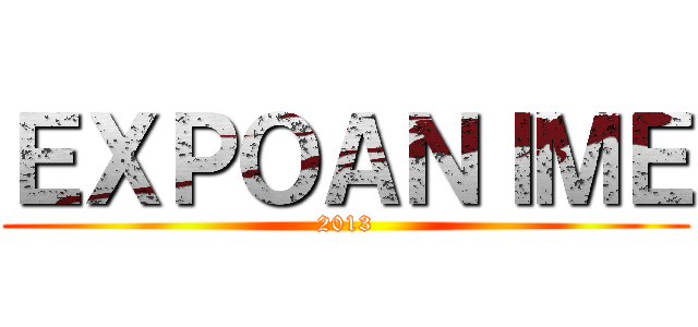 ＥＸＰＯＡＮＩＭＥ (2013)