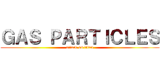 ＧＡＳ ＰＡＲＴＩＣＬＥＳ (attack on titan)