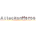 ＡｔｔａｃｋｏｎＨｅｒｏｅｓ (Resurgence)