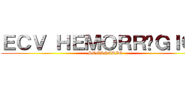 ＥＣＶ ＨＥＭＯＲＲÁＧＩＣＯ (SEMINARIO)