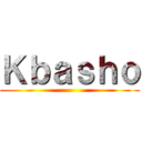 Ｋｂａｓｈｏ ()