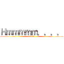 Ｈｍｍｍｍｍ．．．． (NICE.)