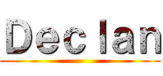 Ｄｅｃｌａｎ ()