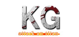 ＫＧ (attack on titan)