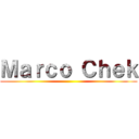 Ｍａｒｃｏ Ｃｈｅｋ ()