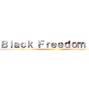 Ｂｌａｃｋ Ｆｒｅｅｄｏｍ ＥＸ ()