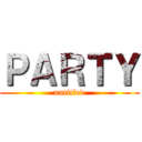 ＰＡＲＴＹ (untitled)