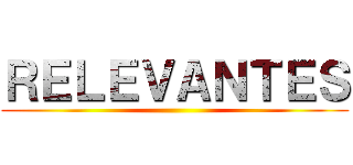 ＲＥＬＥＶＡＮＴＥＳ ()