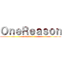 ＯｎｅＲｅａｓｏｎ (attack on fxp)