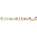 ＫｉｌｌｅｒＡｔｔａｃｋ＿Ｏｎ＿Ｃ９ (KillerAttack_On_C9)