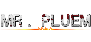 ＭＲ ．ＰＬＵＥＭ (PP_YzO)