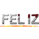 ＦＥＬＩＺ (attack on titan)