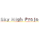 Ｓｋｙ Ｈｉｇｈ Ｐｒｏｊｅｃｔ ()