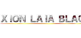 ＸＩＯＮ ＬＡＩＡ ＢＬＡＣＫ ()