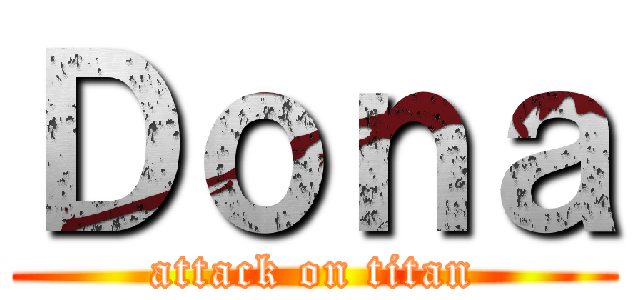 Ｄｏｎａ (attack on titan)